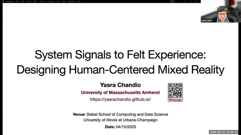 Thumbnail for Special Seminar - Yasra Chandio, &quot;System Signals to Felt Experience: Designing Human-Centered Mixed Reality&quot;