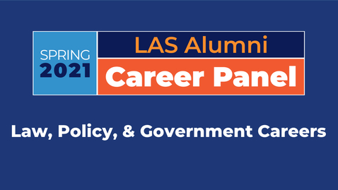 Thumbnail for entry LAS Alumni Career Panels: Law, Policy, and Government Careers