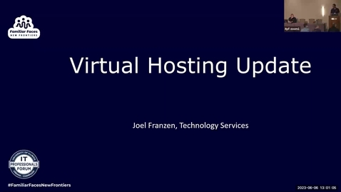 Thumbnail for entry A3 - Virtual Hosting Update - Spring 2023 IT Pro Forum