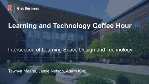 Thumbnail for Gies Learning and Technology Coffee Hour - April 2022