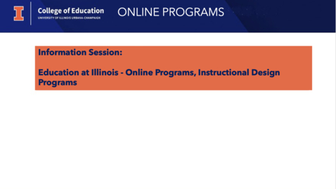 Thumbnail for Instructional Design Programs Information Session - Education at Illinois, Online Programs