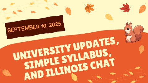 Thumbnail for IGET Meeting September 10, 2025 - Start of Semester Updates, Simple Syllabus, and Illinois Chat