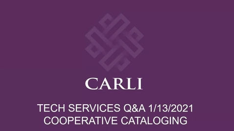Thumbnail for CARLI Tech Services Q&amp;A