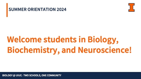 Thumbnail for Summer 2024 UIUC Biological Sciences Virtual New Student Orientation