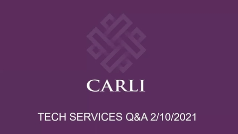 Thumbnail for CARLI Tech Services Q&amp;A