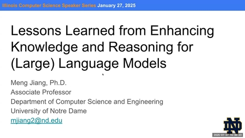 Thumbnail for Colloquium - Meng Jiang, &quot;Lessons Learned from Enhancing Knowledge and Reasoning for (Large) Language Models&quot;
