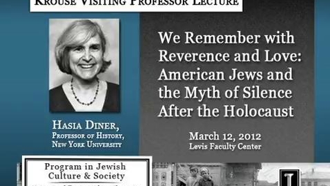 Thumbnail for We Remember with Reverence and Love: American Jews and the Myth of Silence After the Holocaust