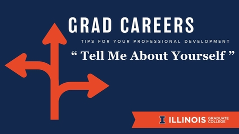 Thumbnail for entry GradCareers: &quot;Tell Me About Yourself&quot;