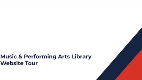 Thumbnail for Music &amp; Performing Arts Library Website Tour