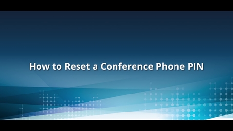 Thumbnail for How to Reset a Conference Phone PIN