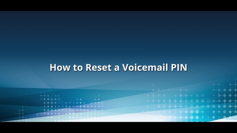 Thumbnail for How to Reset Voicemail PIN in Office 365