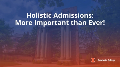 Thumbnail for entry Holistic Admissions: More Important than Ever!