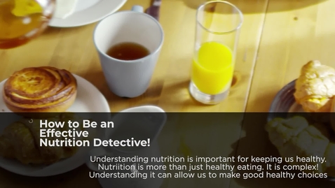 Thumbnail for 1. How to Be an Effective Nutrition Detective!