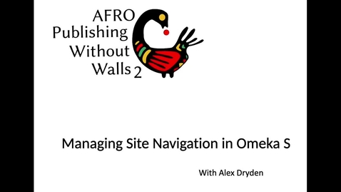 Thumbnail for Managing Site Navigation in Omeka S