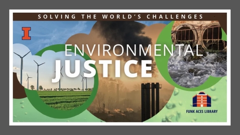 Thumbnail for Solving the World's Challenges - Environmental Justice