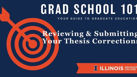 Thumbnail for Grad School 101: Making Corrections to your Thesis