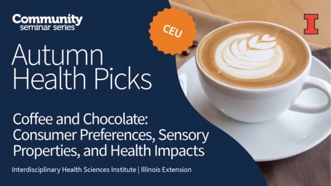 Thumbnail for entry Coffee and Chocolate: Consumer Preferences, Sensory Properties, and Health Impacts | Autumn Health Picks