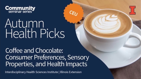 Thumbnail for Coffee and Chocolate: Consumer Preferences, Sensory Properties, and Health Impacts | Autumn Health Picks
