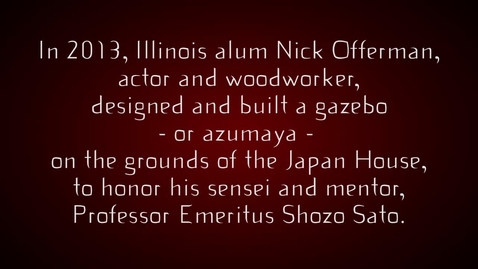 Thumbnail for Alumnus Nick Offerman Builds Gazebo in Tribute to Professor Shozo Sato