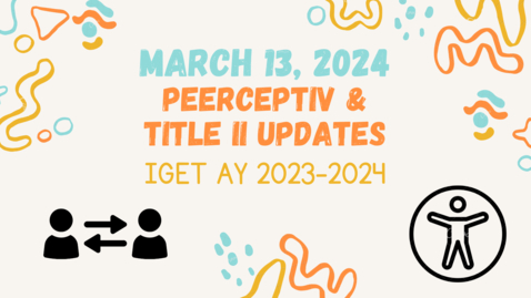 Thumbnail for entry IGET Meeting March 13. 2024 - Title II Updates and Peerceptiv