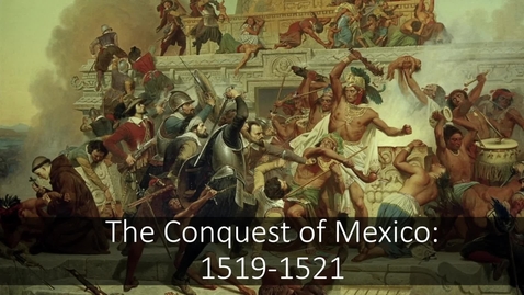 Thumbnail for The Conquest of Mexico