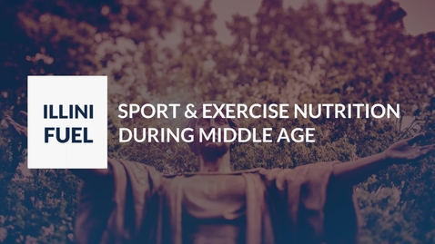 Thumbnail for entry FSHN 398 - LIFELONG NUTRITION FOR SPORT AND PHYSICAL ACTIVITY DURING MIDDLE AGE