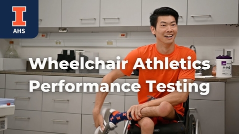 Thumbnail for Wheelchair Athletics Performance Testing at ILLINOIS | College of Applied Health Sciences