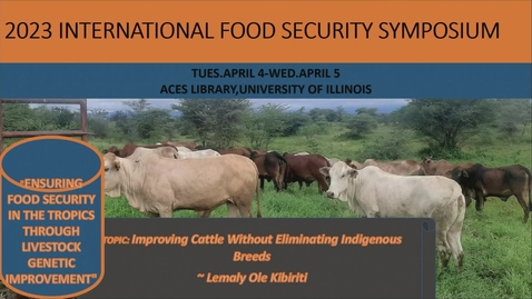 Thumbnail for entry Improving Cattle Without Eliminating Indigenous Breeds (2023 International Food Security Symposium)