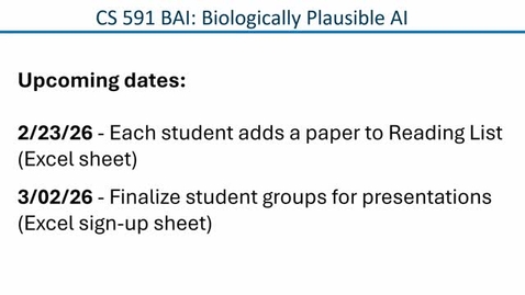 Thumbnail for Biologically Plausible AI (CS 591) - Intro to Biological Intelligence Part 3 - 2/16/26