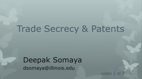 Thumbnail for Trade Secrecy and Patents (video 3 of 3)