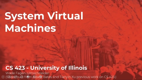 Thumbnail for CS 423 (Spring 2021) - System Virtual Machines - Week 10 (3/4)