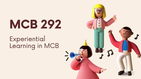 Thumbnail for MCB 292 Experiential Learning in MCB