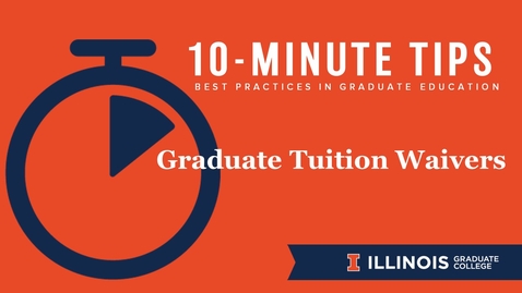 Thumbnail for 10-Minute Tips: Graduate Tuition Waivers
