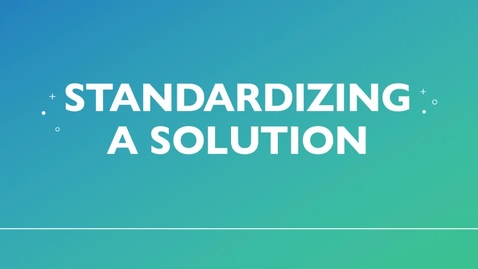 Thumbnail for entry Standardizing a Solution