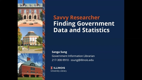 Thumbnail for Savvy Researcher - Finding Government Data and Statistics - Spring 2024, 2nd session