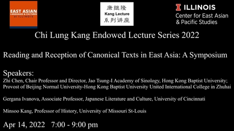Thumbnail for entry Kang Symposium on Reading and Reception of Canonical Texts in East Asia