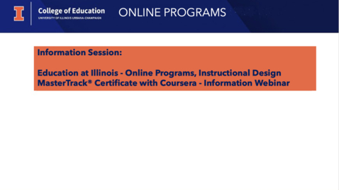 Thumbnail for entry Education at Illinois - Online Programs, Instructional Design MasterTrack® Certificate with Coursera - Information Webinar