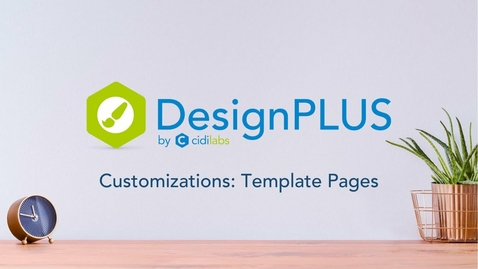 Thumbnail for entry DesignPLUS Customizations Training Part 3: Template Pages