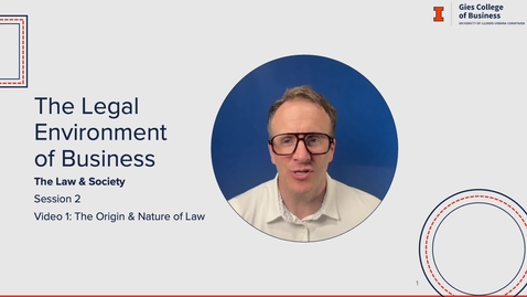 Thumbnail for BADM 300_OL_Session 2_video 1_The Origin and Nature of Law