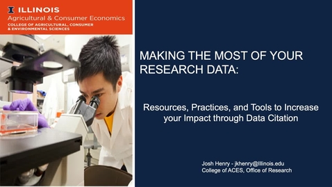 Thumbnail for MAKING THE MOST OF YOUR RESEARCH DATA: Resources, Practices, and Tools to Increase your Impact through Data Citation