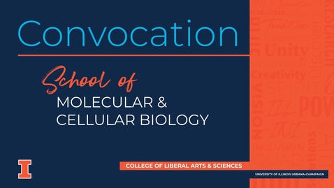 Thumbnail for School of Molecular and Cellular Biology - Virtual Convocation Spring 2021