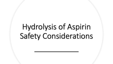 Thumbnail for Hydrolysis of Aspirin Safety