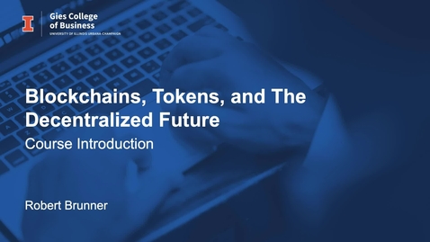 Thumbnail for entry MOOC 2 Welcome: Blockchains, Tokens and a Decentralized Future
