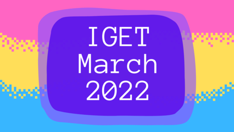 Thumbnail for entry March 2022 IGET Meeting