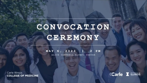 Thumbnail for entry Carle-Illinois College of Medicine Convocation Ceremony 2023