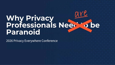 Thumbnail for Why Privacy Professionals Need to be “Paranoid”