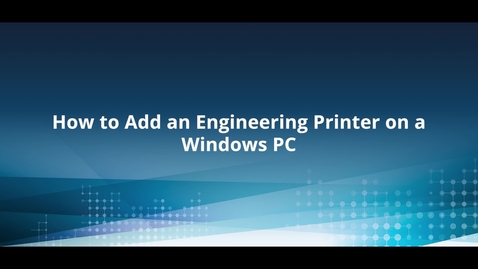 Thumbnail for entry How to add an Engineering Printer on Windows