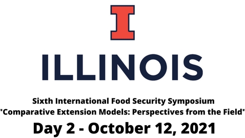 Thumbnail for entry Sixth International Food Security Symposium  &quot;Comparative Extension Models: Perspectives from the Field&quot; - Day 2