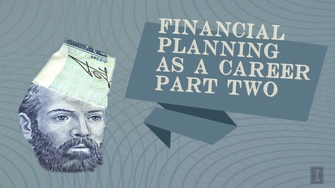 Thumbnail for Financial Planning as a Career Part Two