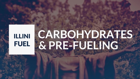 Thumbnail for entry CARBOHYDRATES AND PRE-FUELING -- Sports Nutrition 